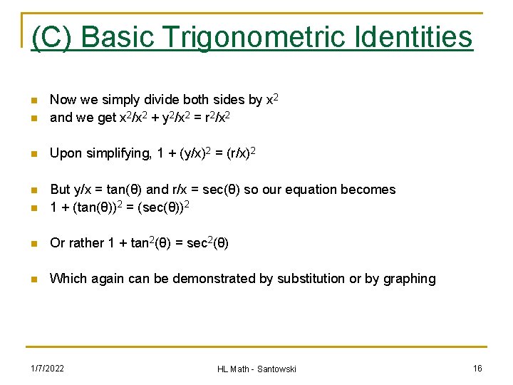 (C) Basic Trigonometric Identities n Now we simply divide both sides by x 2