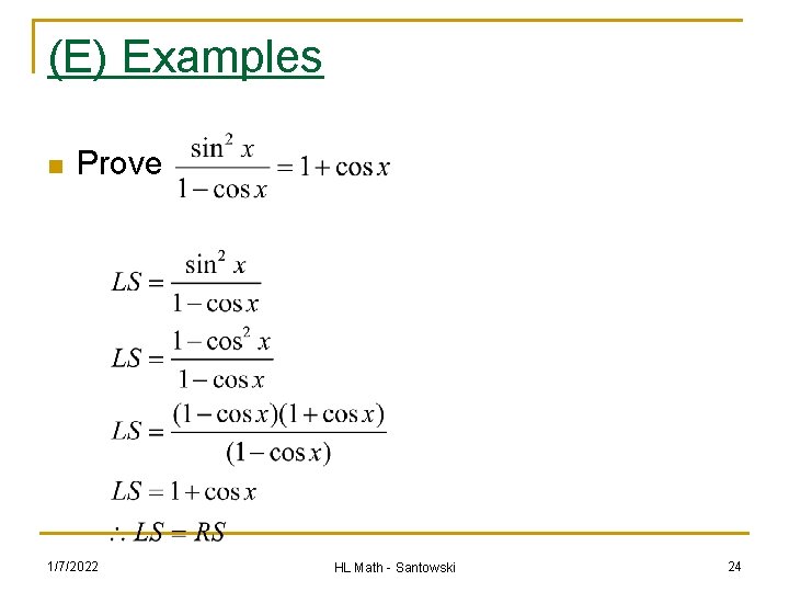 (E) Examples n Prove 1/7/2022 HL Math - Santowski 24 