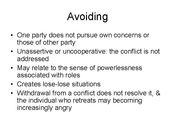 Avoiding • One party does not pursue own concerns or those of other party