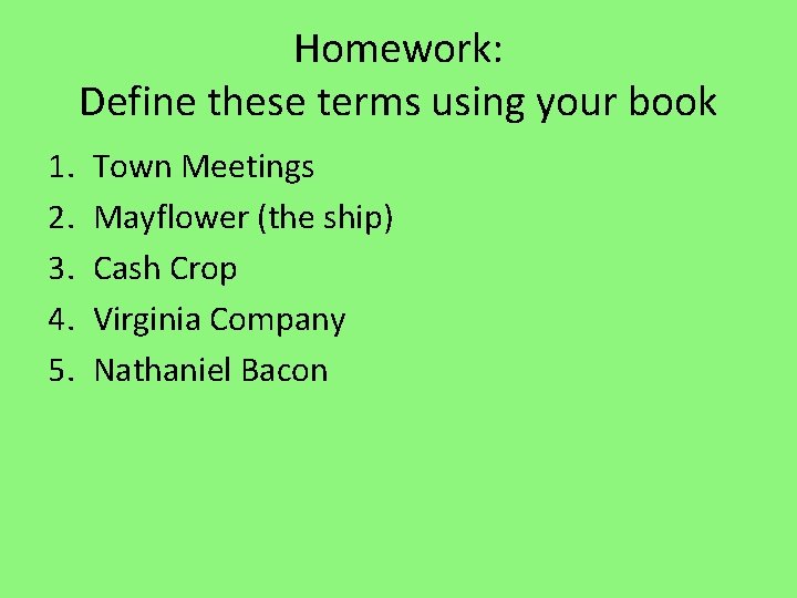 Homework: Define these terms using your book 1. 2. 3. 4. 5. Town Meetings