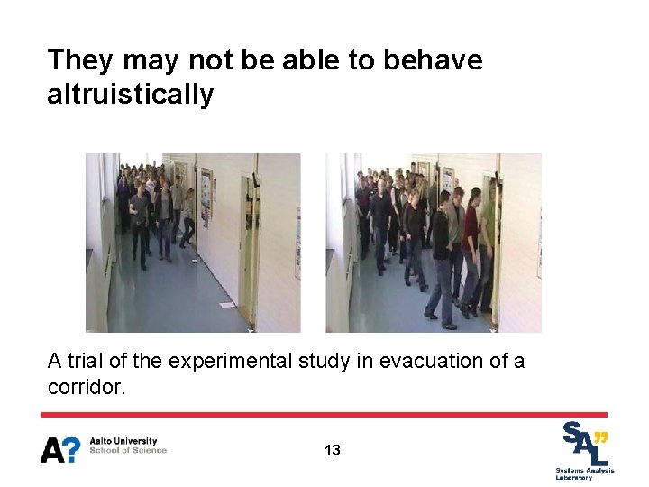 They may not be able to behave altruistically A trial of the experimental study