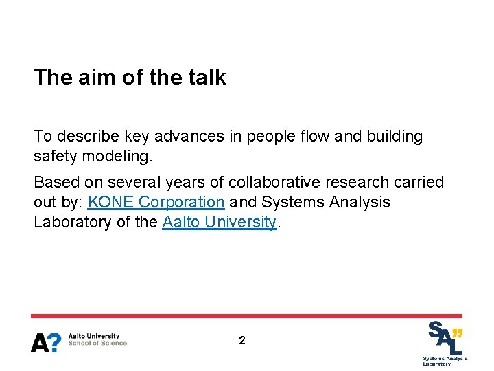 The aim of the talk To describe key advances in people flow and building