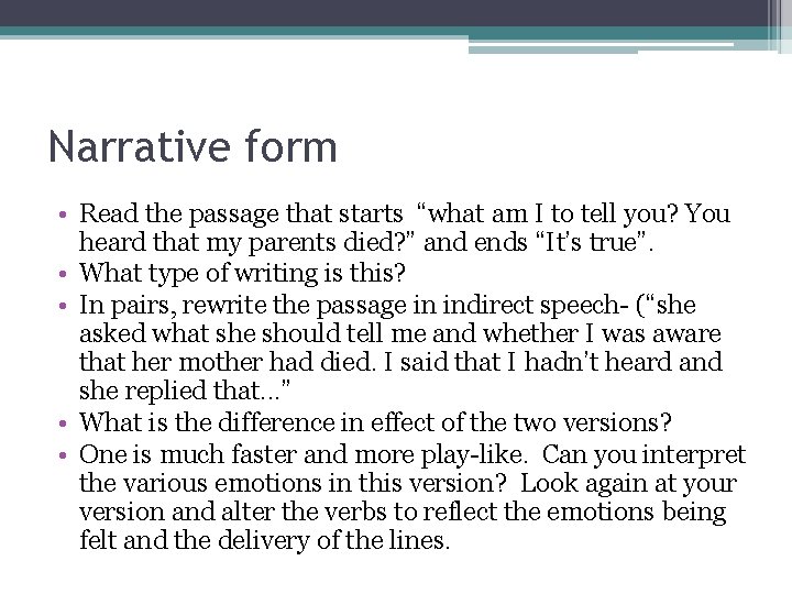 Narrative form • Read the passage that starts “what am I to tell you?