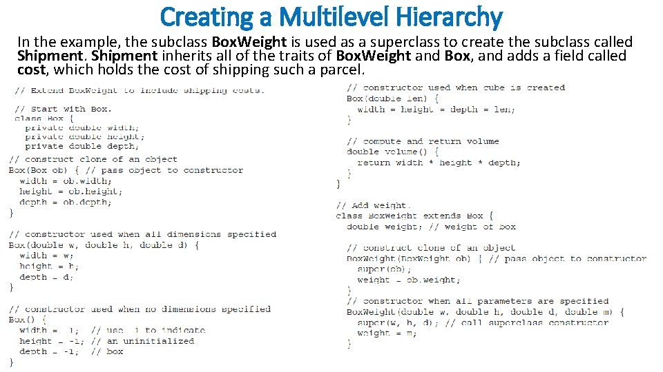 Creating a Multilevel Hierarchy In the example, the subclass Box. Weight is used as