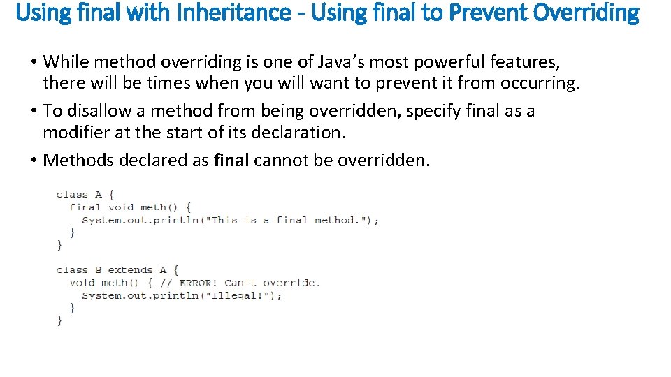 Using final with Inheritance - Using final to Prevent Overriding • While method overriding