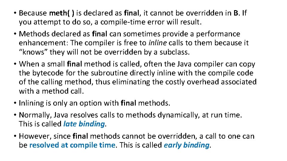  • Because meth( ) is declared as final, it cannot be overridden in