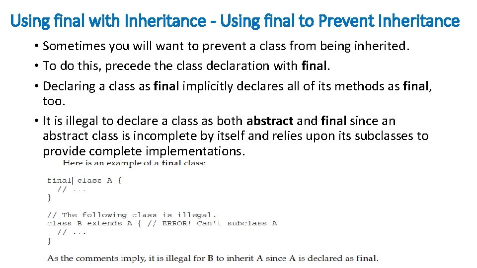 Using final with Inheritance - Using final to Prevent Inheritance • Sometimes you will