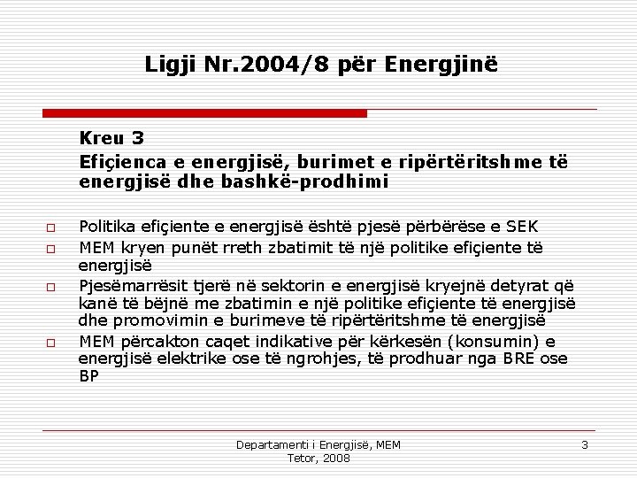 Ligji Nr. 2004/8 për Energjinë Kreu 3 Efiçienca e energjisë, burimet e ripërtëritshme të