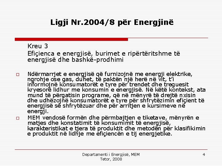 Ligji Nr. 2004/8 për Energjinë Kreu 3 Efiçienca e energjisë, burimet e ripërtëritshme të