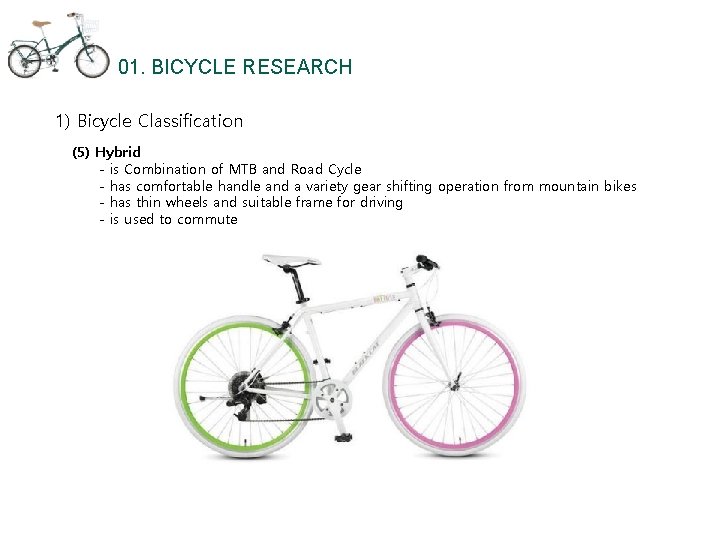 01. BICYCLE RESEARCH 1) Bicycle Classification (5) Hybrid - is Combination of MTB and