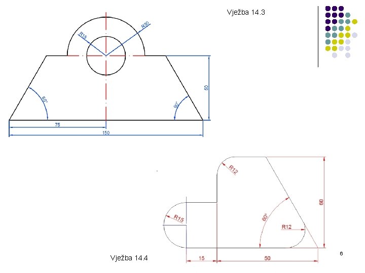 Vježba 14. 3 Vježba 14. 4 6 