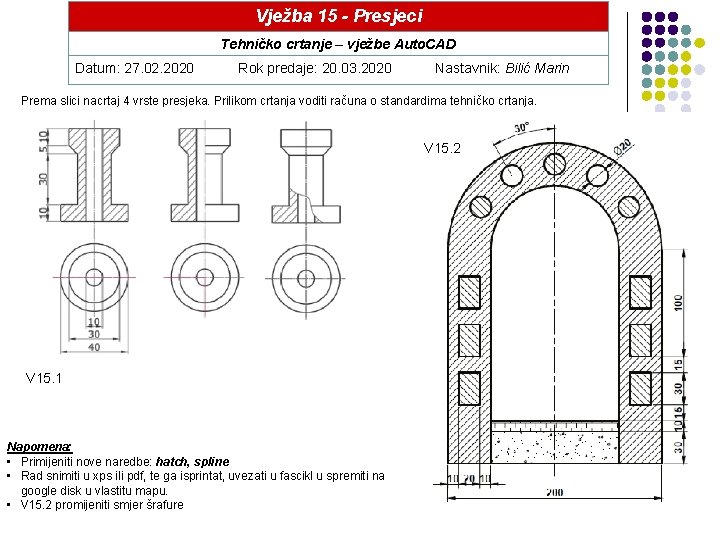 Vježba 15 - Presjeci Tehničko crtanje – vježbe Auto. CAD Datum: 27. 02. 2020