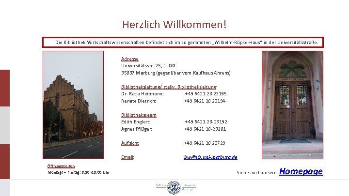 Herzlich Willkommen! Die Bibliothek Wirtschaftswissenschaften befindet sich im so genannten „Wilhelm-Röpke-Haus“ in der Universitätsstraße.