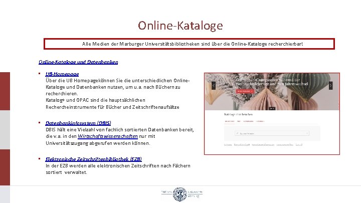 Online-Kataloge Alle Medien der Marburger Universitätsbibliotheken sind über die Online-Kataloge recherchierbar! Online-Kataloge und Datenbanken