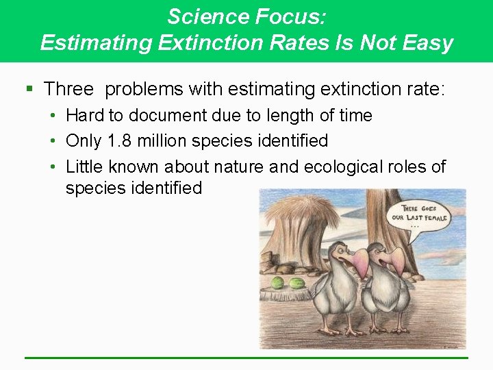 Science Focus: Estimating Extinction Rates Is Not Easy § Three problems with estimating extinction