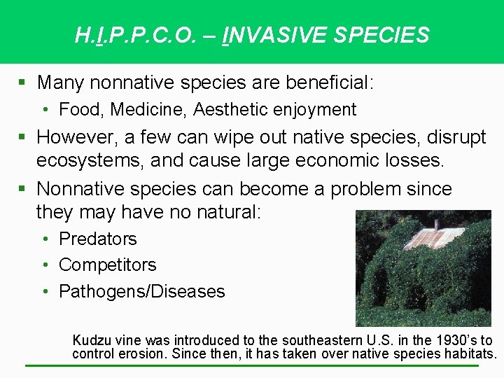 H. I. P. P. C. O. – INVASIVE SPECIES § Many nonnative species are