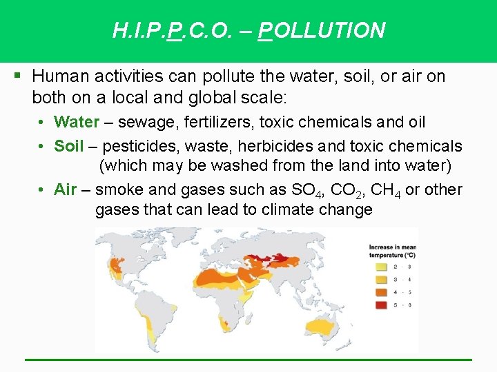 H. I. P. P. C. O. – POLLUTION § Human activities can pollute the