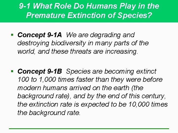 9 -1 What Role Do Humans Play in the Premature Extinction of Species? §