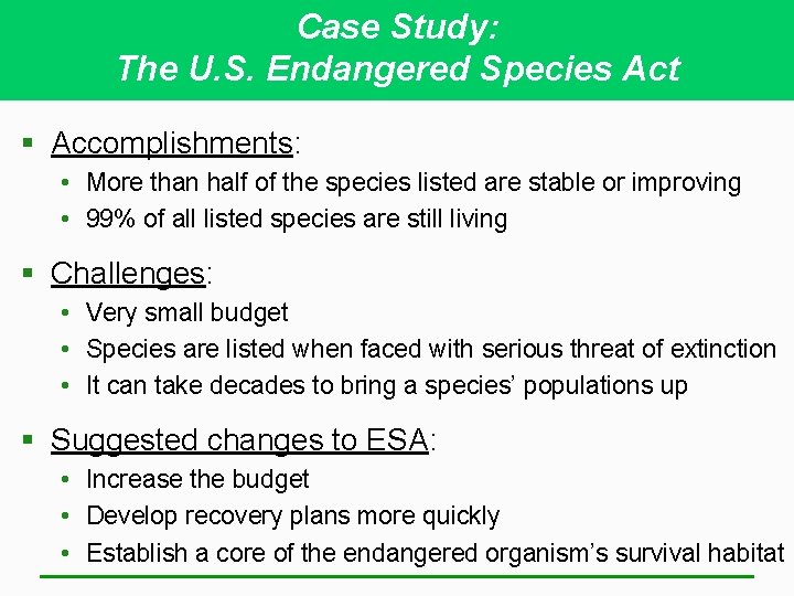 Case Study: The U. S. Endangered Species Act § Accomplishments: • More than half