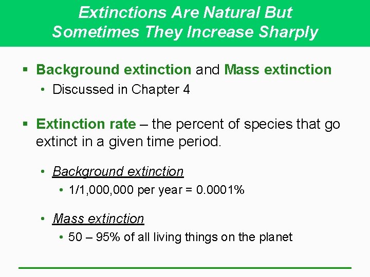 Extinctions Are Natural But Sometimes They Increase Sharply § Background extinction and Mass extinction