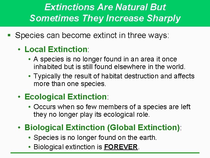 Extinctions Are Natural But Sometimes They Increase Sharply § Species can become extinct in