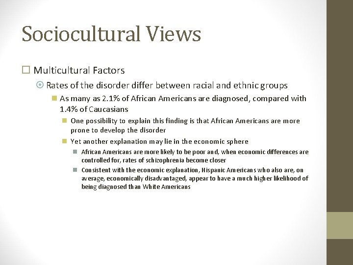 Sociocultural Views Multicultural Factors Rates of the disorder differ between racial and ethnic groups