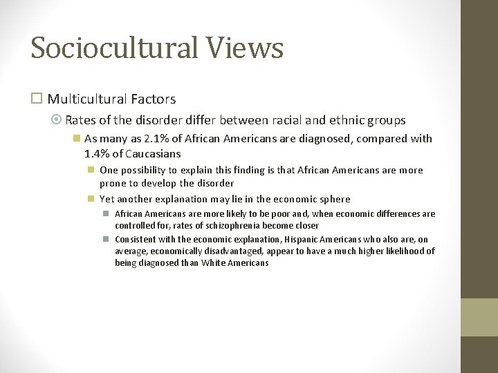 Sociocultural Views Multicultural Factors Rates of the disorder differ between racial and ethnic groups Sociocultural Views Multicultural Factors Rates of the disorder differ between racial and ethnic groups