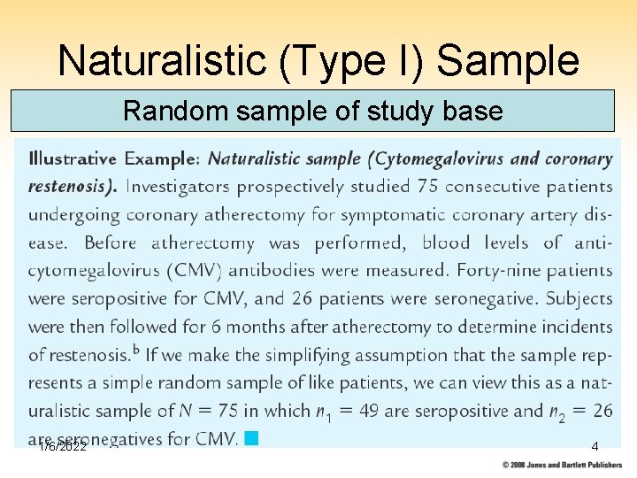 Naturalistic (Type I) Sample Random sample of study base 1/6/2022 4 
