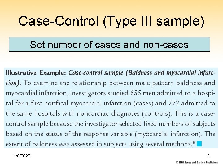Case-Control (Type III sample) Set number of cases and non-cases 1/6/2022 8 