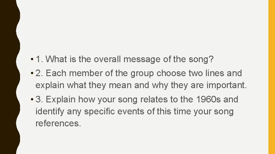  • 1. What is the overall message of the song? • 2. Each