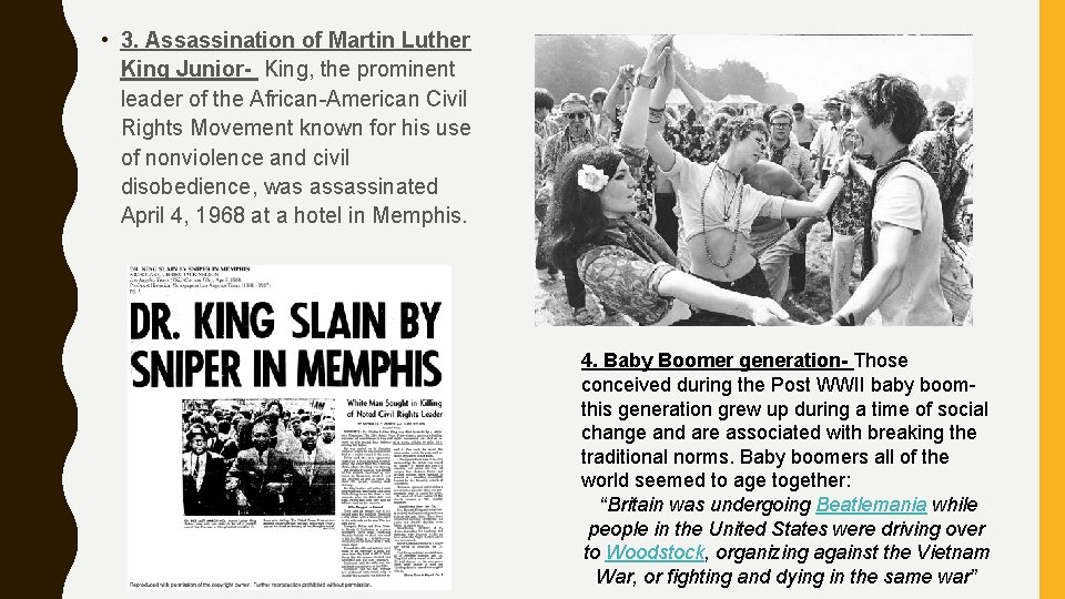  • 3. Assassination of Martin Luther King Junior- King, the prominent leader of