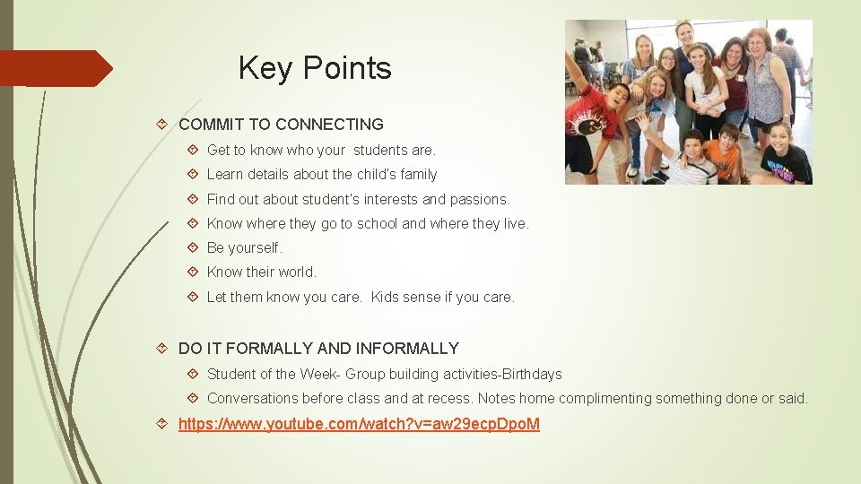 Key Points COMMIT TO CONNECTING Get to know who your students are. Learn details