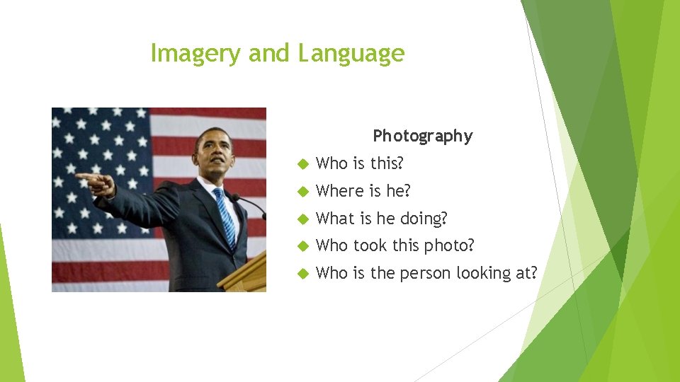Imagery and Language Photography Who is this? Where is he? What is he doing?