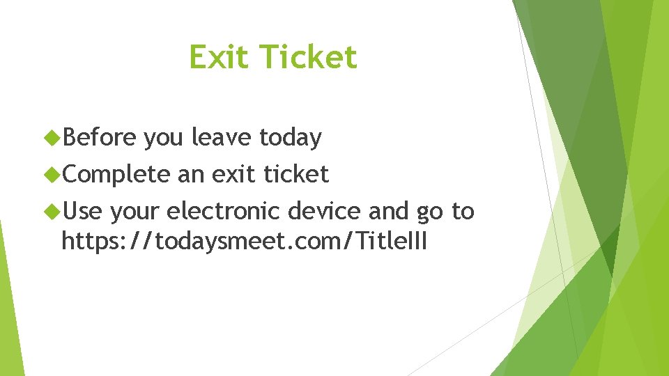 Exit Ticket Before you leave today Complete an exit ticket Use your electronic device