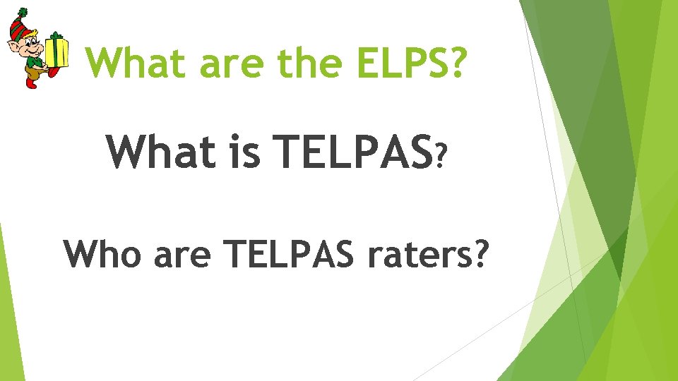What are the ELPS? What is TELPAS? Who are TELPAS raters? 