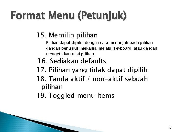 Format Menu (Petunjuk) 15. Memilih pilihan Pilihan dapat dipilih dengan cara menunjuk pada pilihan