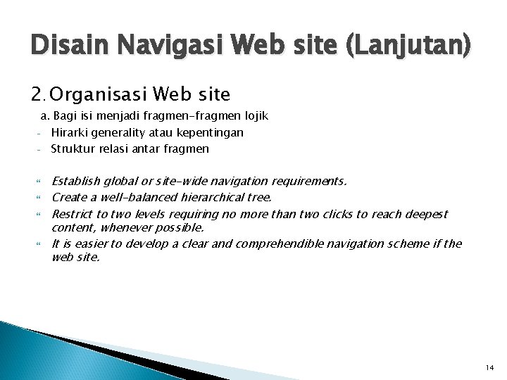 Disain Navigasi Web site (Lanjutan) 2. Organisasi Web site a. Bagi isi menjadi fragmen-fragmen