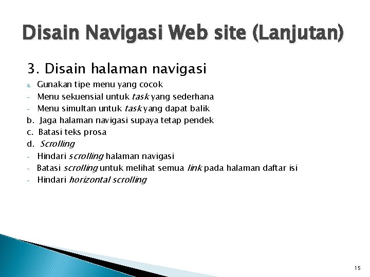 Disain Navigasi Web site (Lanjutan) 3. Disain halaman navigasi Gunakan tipe menu yang cocok