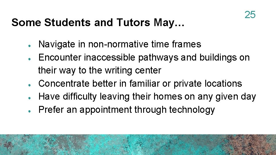 Some Students and Tutors May… ● ● ● 25 Navigate in non-normative time frames