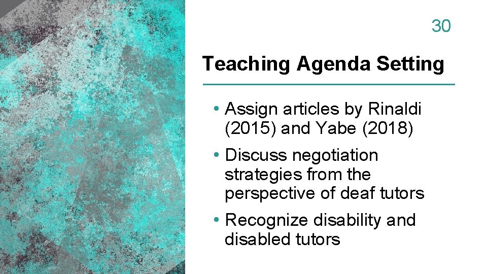 30 Teaching Agenda Setting • Assign articles by Rinaldi (2015) and Yabe (2018) •
