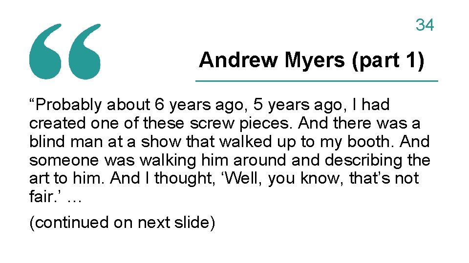 34 Andrew Myers (part 1) “Probably about 6 years ago, 5 years ago, I