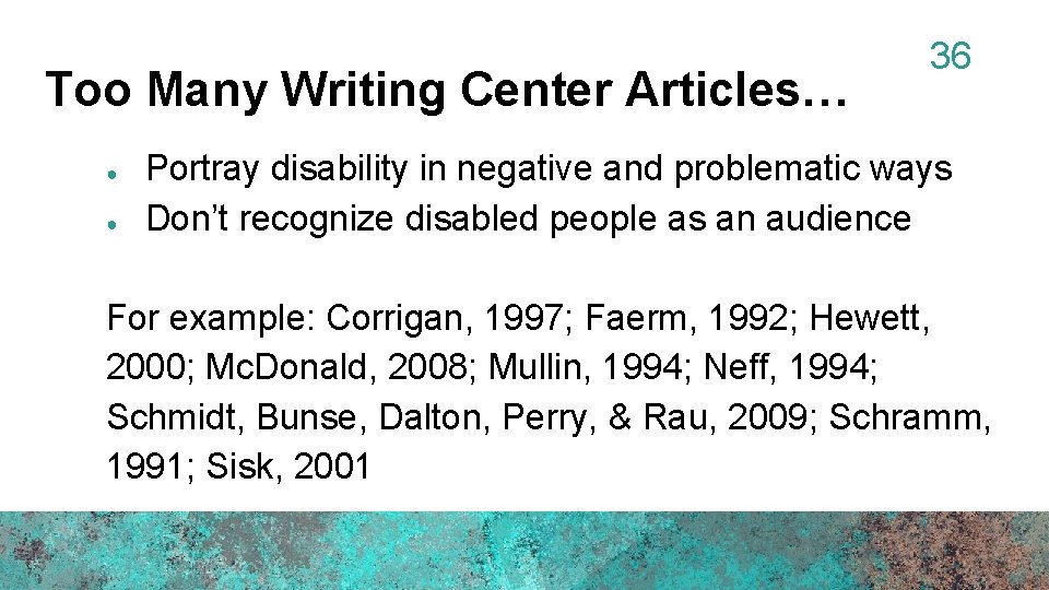 Too Many Writing Center Articles… ● ● 36 Portray disability in negative and problematic