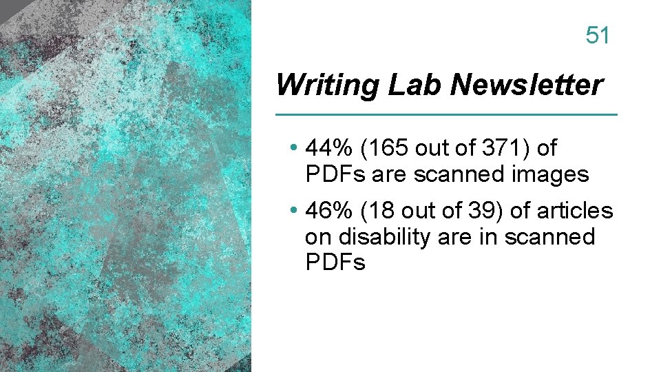 51 Writing Lab Newsletter • 44% (165 out of 371) of PDFs are scanned