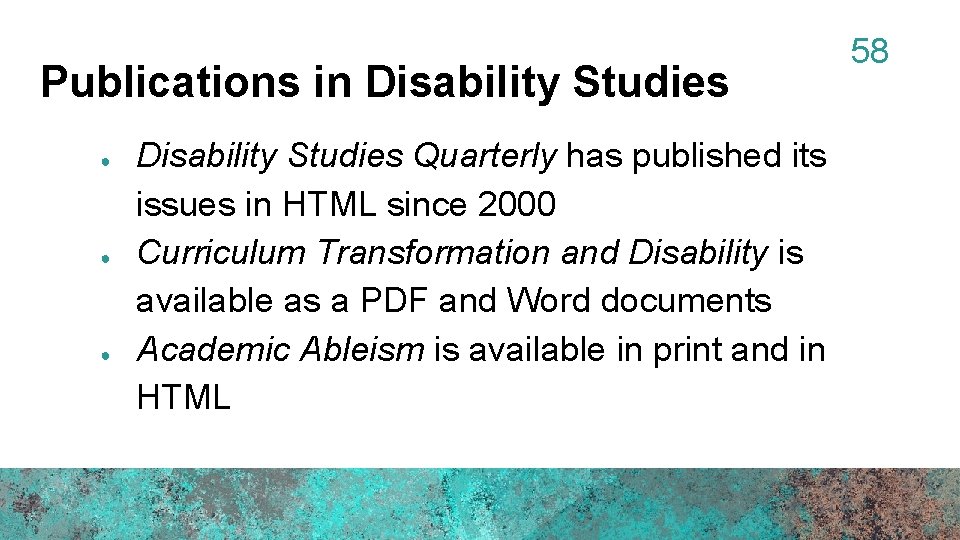 Publications in Disability Studies ● ● ● Disability Studies Quarterly has published its issues