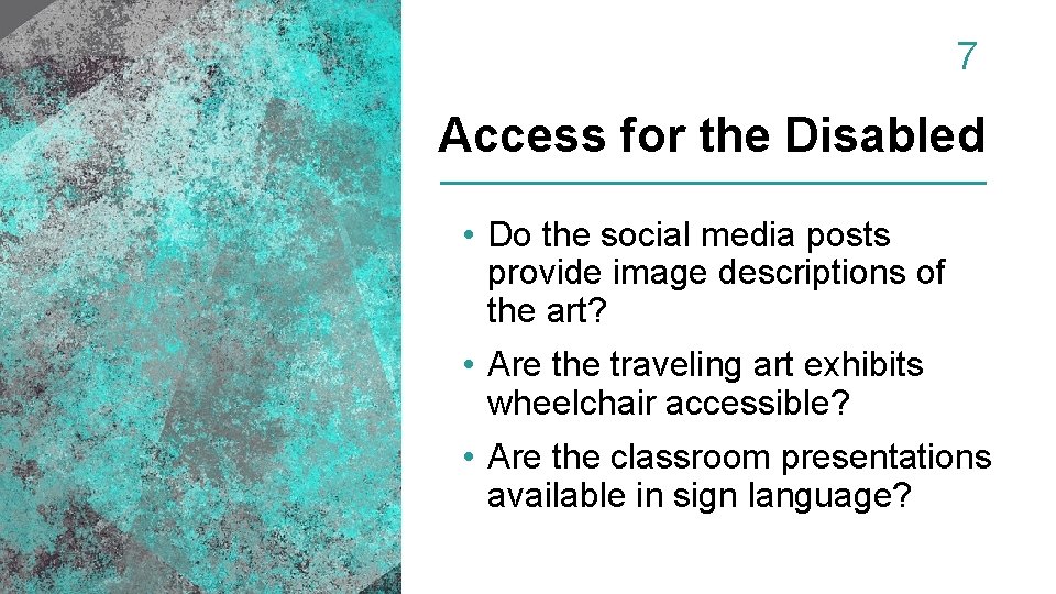 7 Access for the Disabled • Do the social media posts provide image descriptions