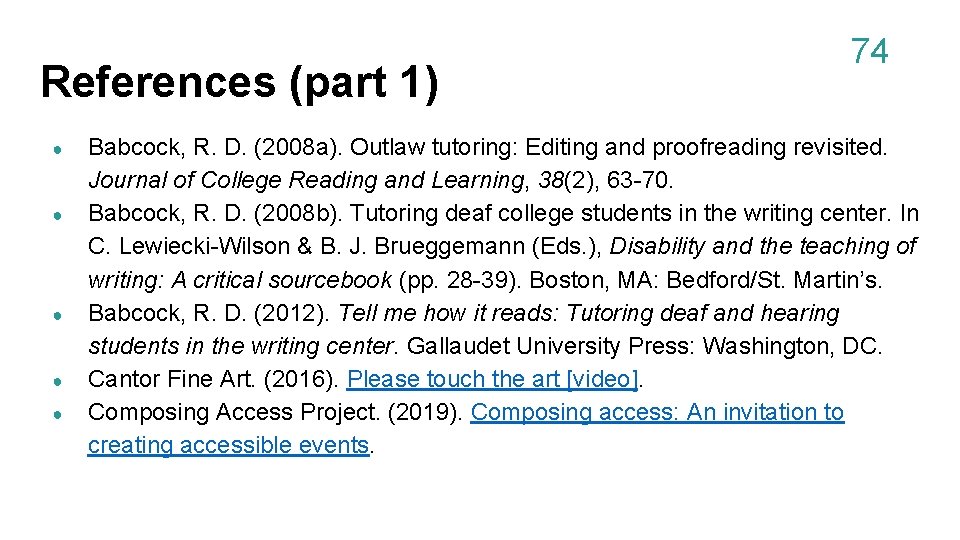 References (part 1) ● ● ● 74 Babcock, R. D. (2008 a). Outlaw tutoring: