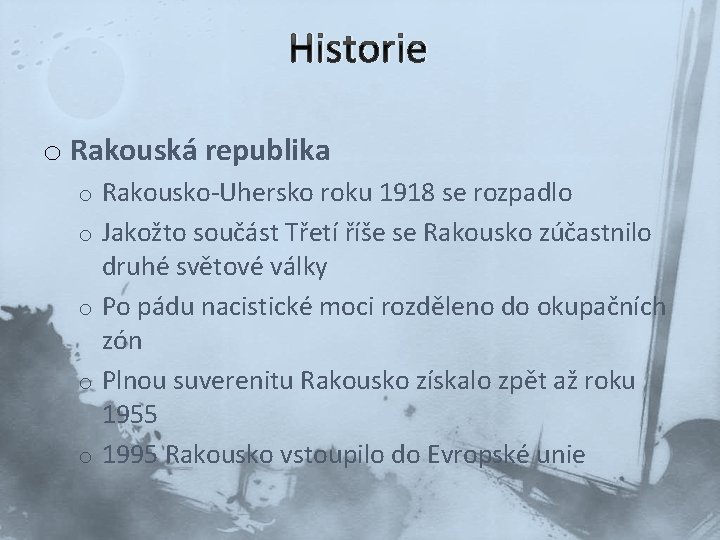 Historie o Rakouská republika o Rakousko-Uhersko roku 1918 se rozpadlo o Jakožto součást Třetí