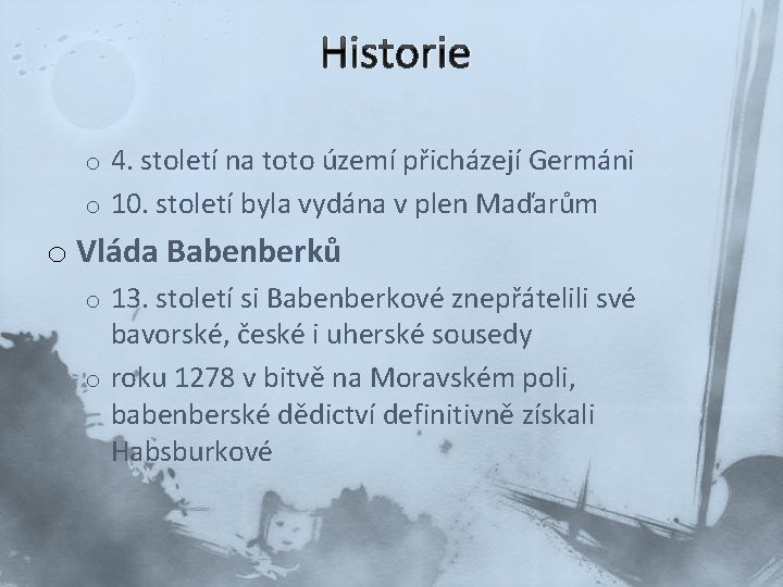 Historie o 4. století na toto území přicházejí Germáni o 10. století byla vydána