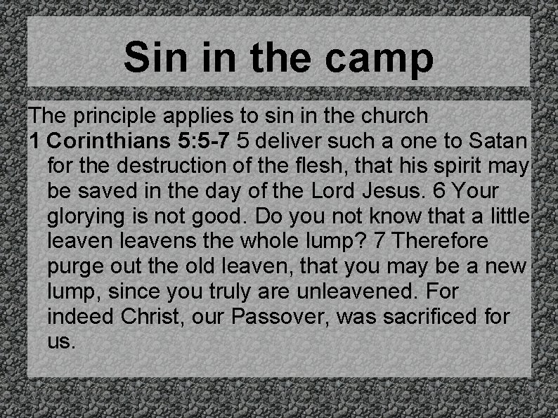 Sin in the camp The principle applies to sin in the church 1 Corinthians
