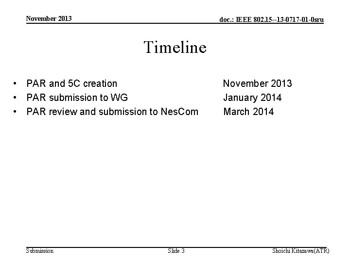 November 2013 doc. : IEEE 802. 15 --13 -0717 -01 -0 sru Timeline •